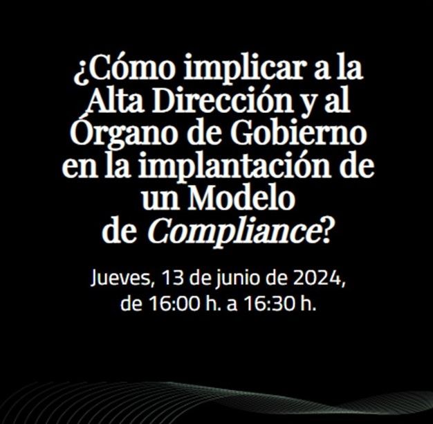 ¿Cómo implicar a la Alta Dirección y al Órgano de Gobierno en la implantación de un Modelo de Compliance?