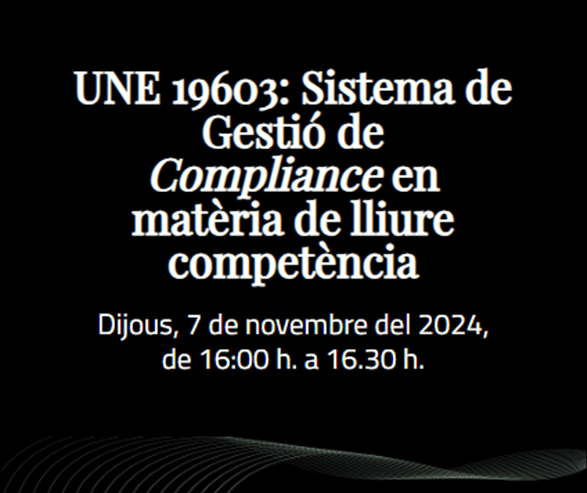 Fortuny Academy (formació online): UNE 19603, Sistema de Gestió de Compliance en matèria de lliure competència