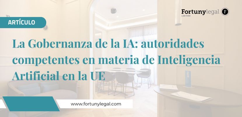 La Gobernanza de la IA: autoridades competentes en materia de Inteligencia Artificial en la UE