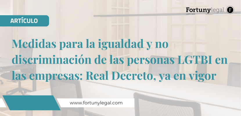 Medidas para la igualdad y no discriminación de las personas LGTBI en las empresas: Real Decreto, ya en vigor