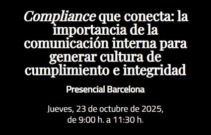 Compliance que conecta: la importancia de la comunicación interna para generar cultura de cumplimiento e integridad