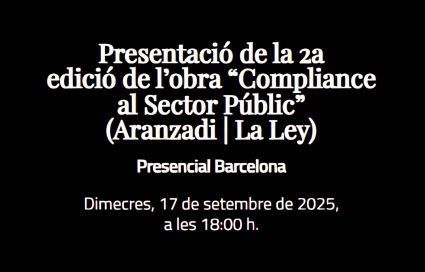Presentació de la 2a edició de l’obra “Compliance al Sector Públic” (Aranzadi | La Ley)
