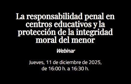 La responsabilidad penal en centros educativos y la protección de la integridad moral del menor