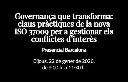 Governança que transforma: claus pràctiques de la nova ISO 37009 per a gestionar els conflictes d’interès