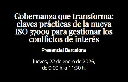 Gobernanza que transforma: claves prácticas de la nueva ISO 37009 para gestionar los conflictos de interés